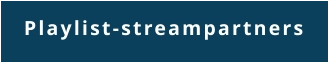 Playlist-streampartners